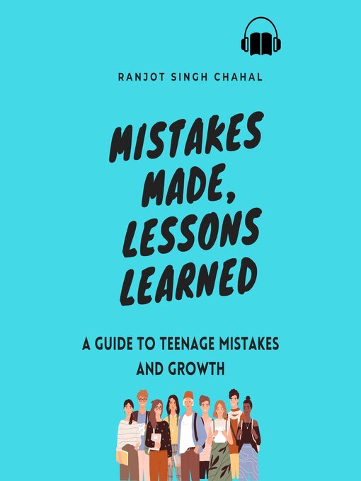 Title details for Mistakes Made, Lessons Learned  a Guide to Teenage Mistakes and Growth by Ranjot Singh Chahal - Available